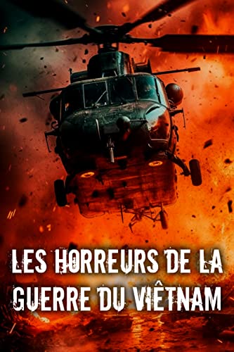 Les horreurs de la guerre du Viêtnam