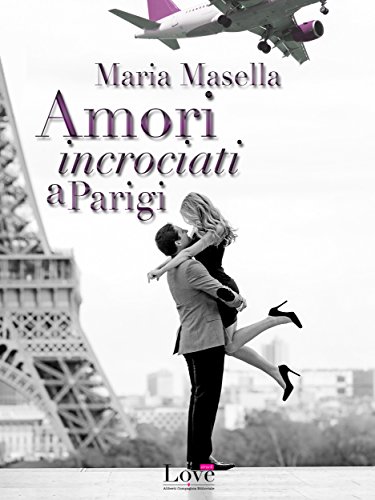 Maria Masella - Amori incrociati a Parigi (2015)