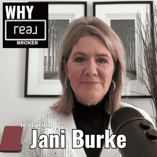 Why REAL Broker with Ryan Sautman Episode #6 featuring Jani Burke