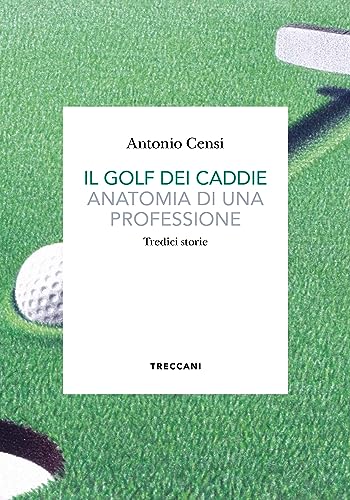  Il golf dei caddie: Anatomia di una professione