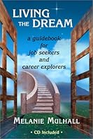Living the Dream: A Guidebook for Job Seekers and Career Explorers 0972329501 Book Cover