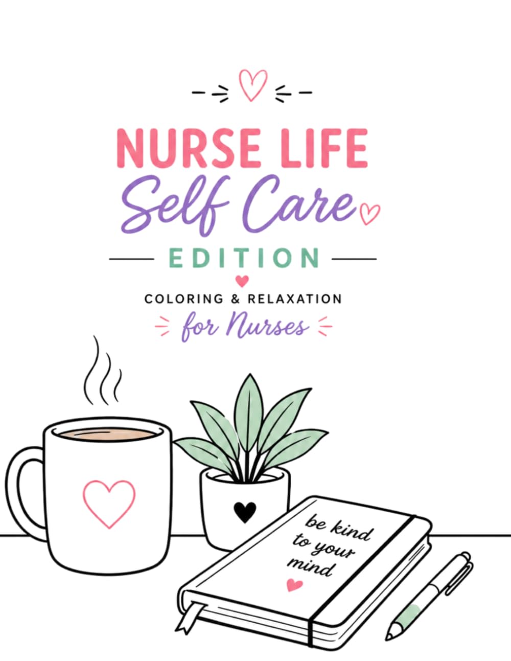 Nurse Life: Self Care Edition