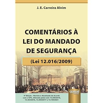 Capa do livro Comentários à Lei do Mandado de Segurança - Lei 12.016/2009 - de Acordo com o CPC, alterada pelas Leis 13.256/2016, 13.363/2016, 13.465/2017 e 14.195/2021