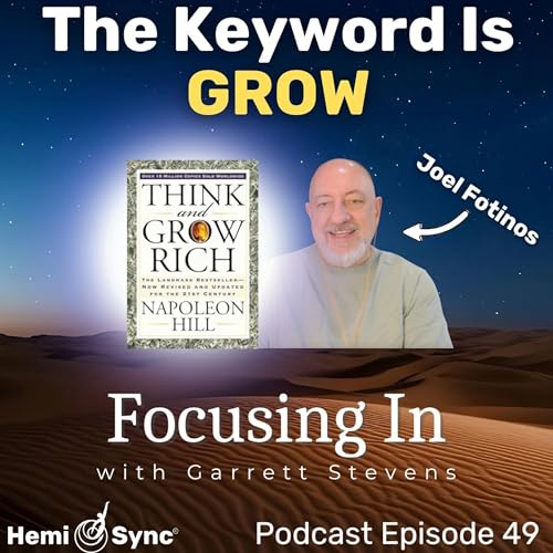 Focusing In Ep. 49 - Why 99% of People Fail the Think and Grow Rich Manifestation Process | Joel Fotinos