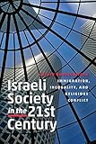 peter goldscheider keramik  Israeli Society in the Twenty-First Century: Immigration, Inequality, and Religious Conflict (The Schusterman Series in Israel Studies)