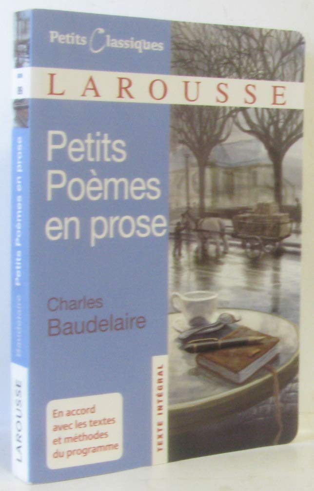 Petits Poemes en prose: Le Spleen De Paris (Petits Classiques)