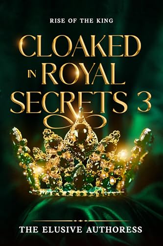 Cloaked in Royal Secrets 3: Rise of the King