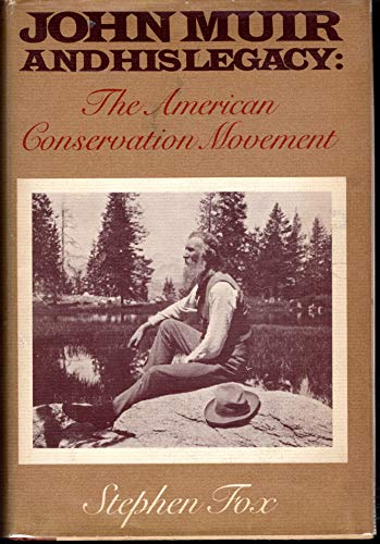 John Muir and His Legacy: The American Conserva... 0316291102 Book Cover