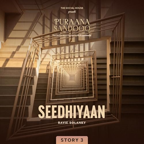03 Seedhiyaan | Puraana Sandooq by Kahaaniwala | Ravie Solanky