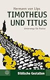 Timotheus und Titus: Unterwegs für Paulus (Biblische Gestalten 19)