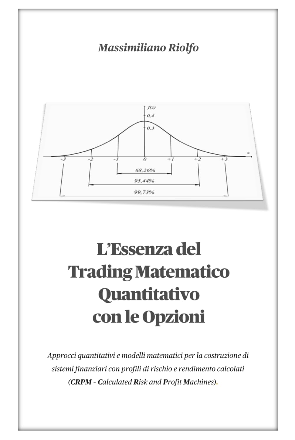 L’Essenza del Trading Matematico Quantitativo con le Opzioni.