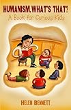 Humanism, What's That?: A Book for Curious Kids (English Edition)