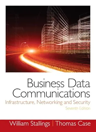Business Data Communications: Infrastructure, Networking and Security, 7th Edition - E-Book - Original PDF - img