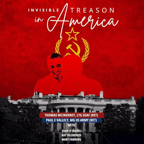 Invisible Treason in America : Thomas McInerney, Paul E. Vallely, John D. Trudel, Ray DiLorenzo, Mary Fanning episode artwork