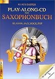 Das Saxophonbuch, Play-Along-CD, Eb-Instrumente, m. CD-Audio - Klaus Dapper