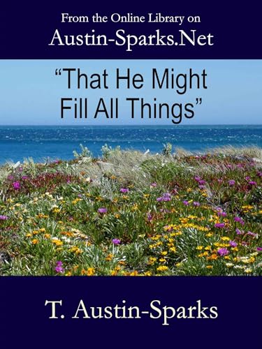 "That He Might Fill All Things"