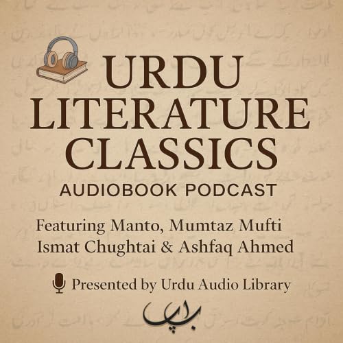 『Urdu Literature Classics &ndash; Audiobook Podcast (Urdu Stories by Manto, Mumtaz Mufti and More)』のカバーアート