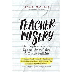 Teacher Misery: Helicopter Parents,...