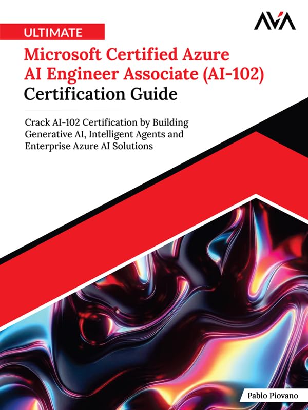 Ultimate Microsoft Certified Azure AI Engineer Associate (AI-102)...