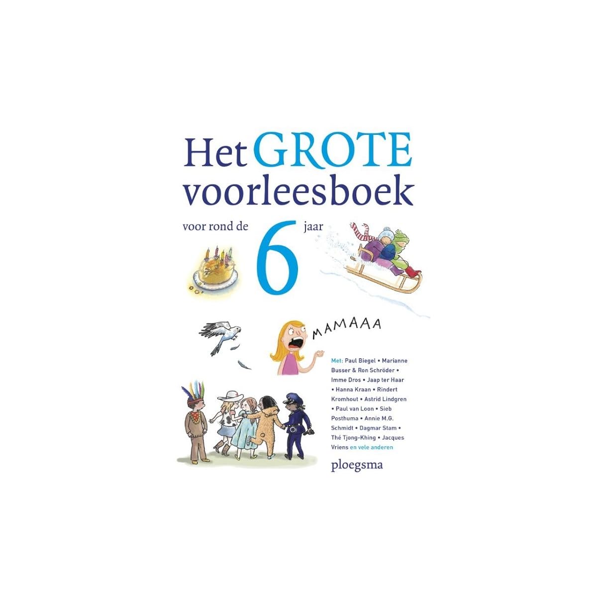 Het grote voorleesboek voor rond de 6 jaar (Ploegsma kinder- & jeugdboeken)