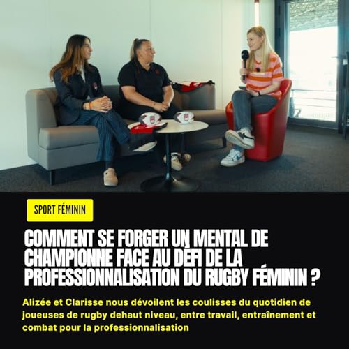 Comment se forge-t-on un mental de championne face au d&eacute;fi de la professionnalisation ? L'exemple des joueuses du LOU Rugby