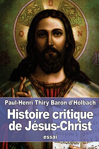 Histoire critique de Jésus-Christ: ou Analyse raisonnée des Évangiles (French Edition)