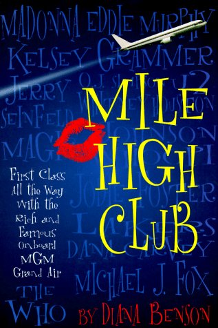Newstar Pr Mile High Club: First Class All the Way With the Rich and Famous