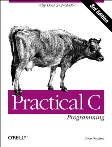 Practical C Programming: Why Does 2+2 = 5986? (A Nutshell handbook)