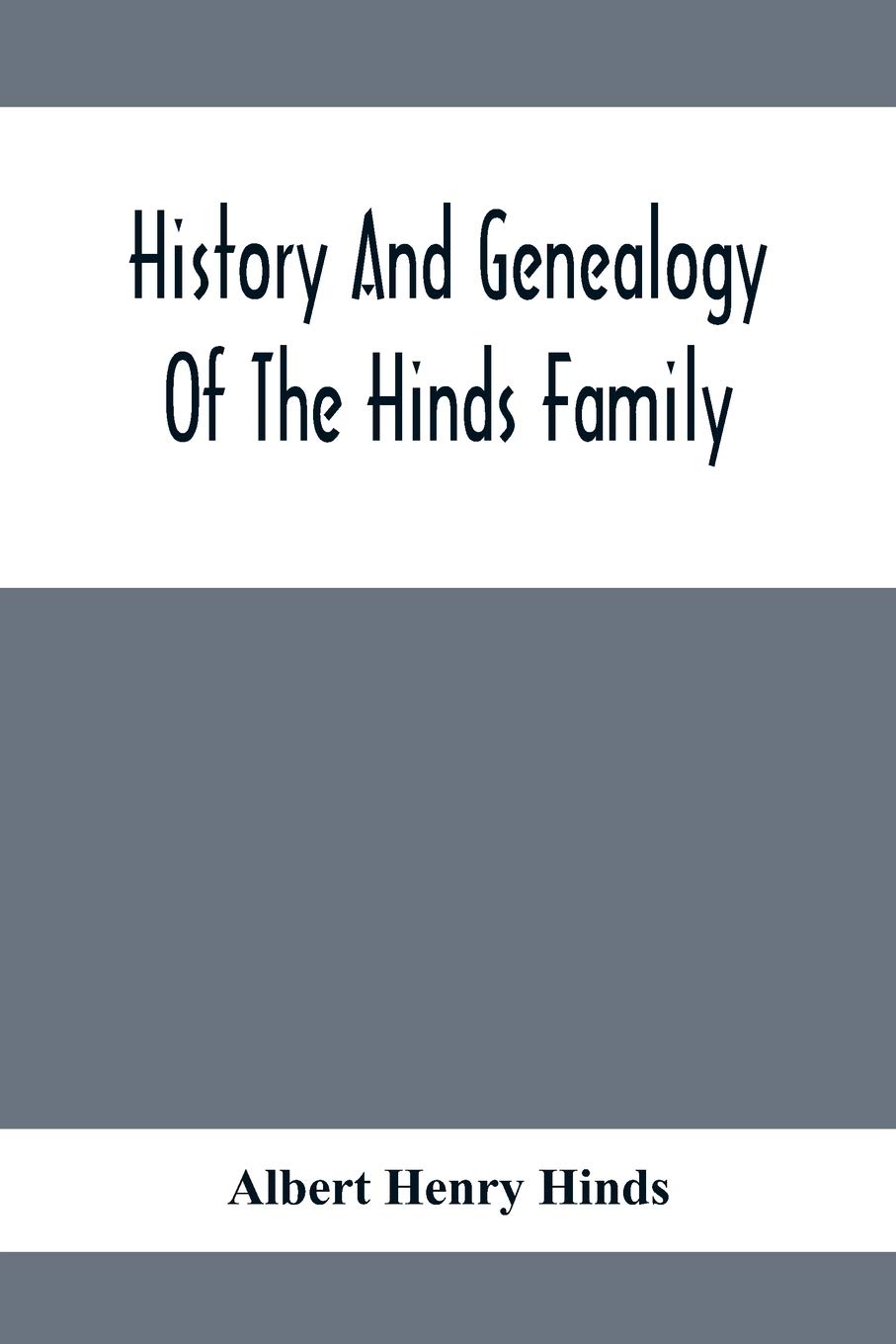 History And Genealogy Of The Hinds Family