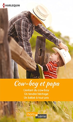 Cow Boy Et Papa L Enfant Du Cow Boy Un Tendre Heritage Un Bebe A Tout Prix Hors Serie French Edition Kindle Edition By Rose Emilie Alward Donna Thayer Patricia Literature