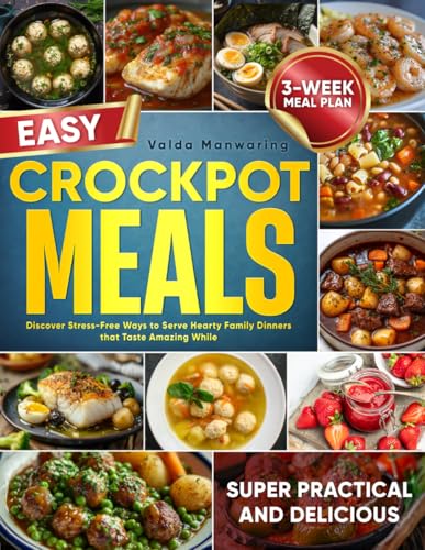 Easy Crockpot Meals: Discover Stress-Free Ways to Serve Hearty Family
