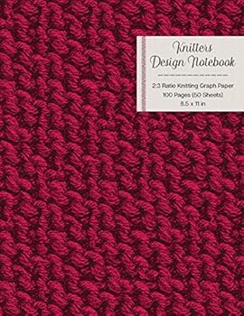 Knitters Design Notebook 2: 3 Ratio Knitting Graph Paper: Cranberry Red Cover Knitting Project Design Paper