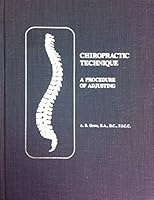 Chiropractic technique: A procedure of adjusting B0006DYLPQ Book Cover