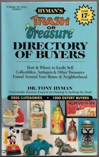 Trash or Treasure Directory of Buyers: How and Where to Easily Sell Collectibles, Antiques & Other T Trash or Treasure Directory of Buyers: How and Where to Easily Sell Collectibles, Antiques & Other T