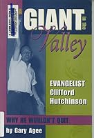 A Giant in the Valley Evangelist Clifford Hutchinson 1604166541 Book Cover