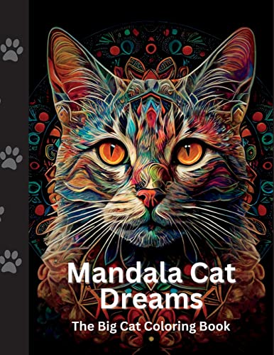 Mandala Cat Dreams: The Big Cat Mandala Coloring Book For Children and Adults (Adult Coloring Books)