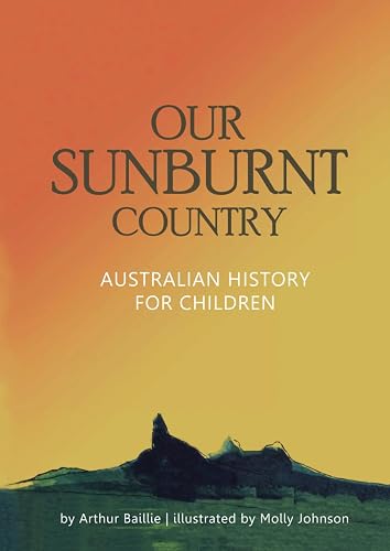 Our Sunburnt Country: Australian history for children