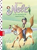 NELE 2: Nele y la escuela de equitaci&Atilde;&sup3;n (Spanish Edition)