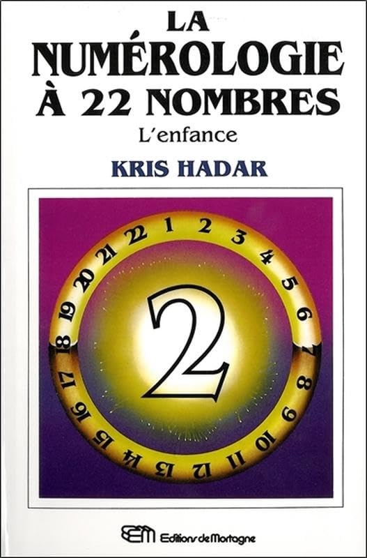 La Numérologie à 22 nombres, tome 2 : L'Enfance