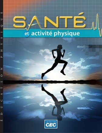 Santé et activité physique : manuel [Paperback] collectif and Les editions CEC