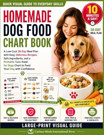 Homemade Dog Food Chart Book: 28-Day Low-Cost Meal Plan with Easy Recipes, Safe Ingredients, and Printable Toxic Food Chart