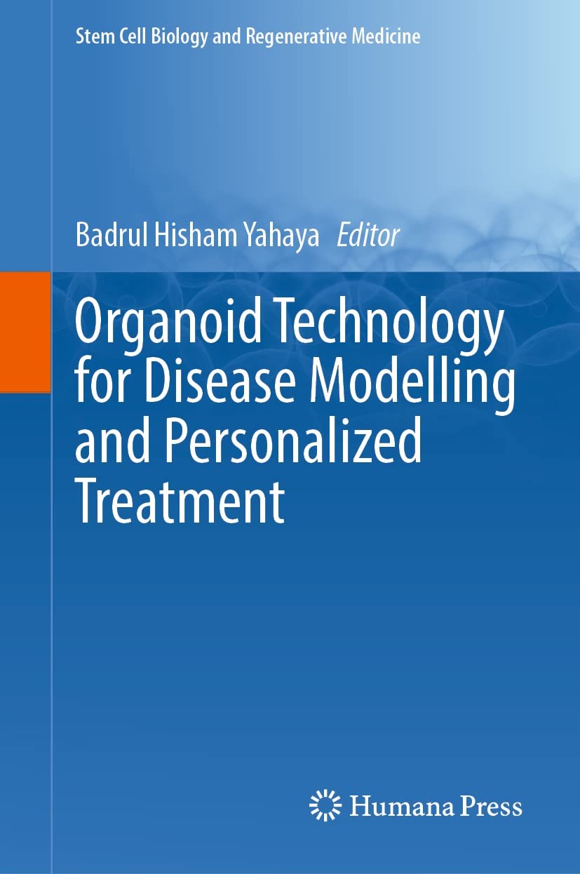 Organoid Technology for Disease Modelling and Personalized Treatment (Stem Cell Biology and Regenerative Medicine Book 71)