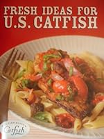 "Fresh Ideas For U.S. Catfish" Recipe Book B0066U8XNO Book Cover
