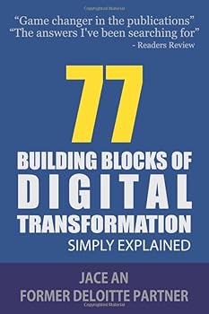 Paperback 77 Building Blocks of Digital Transformation: Simply Explained Book