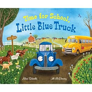 Time for School Little Blue Truck A Back to School Book for Kids Hardcover–Picture Book June 22 2021