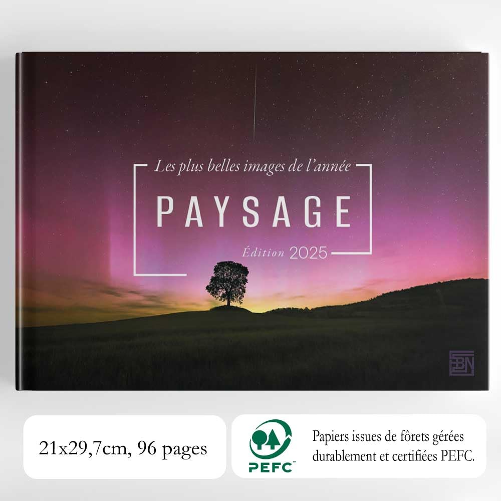 PAYSAGE - Les plus belles images de l'année - Édition 2025 | Photographie Nature | Beau livre | 96 p | 21 x29,7 cm
