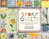Story Quilts: Appalachian Women Speak (The Storyteller Series)