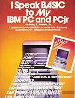 I speak BASIC to my IBM PC and PCjr: Teacher's manual 0810461773 Book Cover