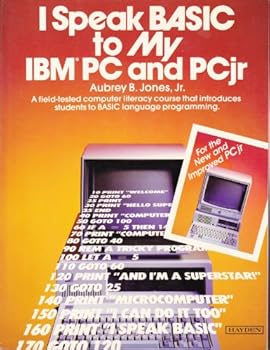 I speak BASIC to my IBM PC and PCjr: Teacher's manual