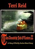 Tales Around the Jack O'Lantern II - A Mary O'Reilly Series Short Story